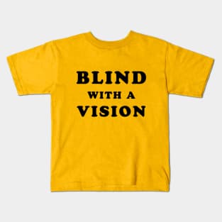 Blindness awareness quote Kids T-Shirt